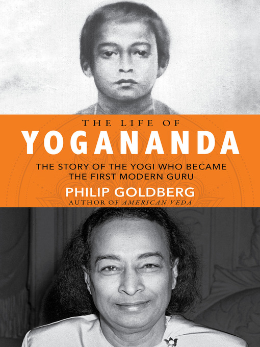 Title details for The Life of Yogananda by Philip Goldberg - Available